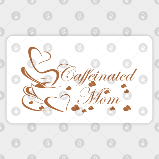 Caffeinated Mom Magnet by HolidayBug